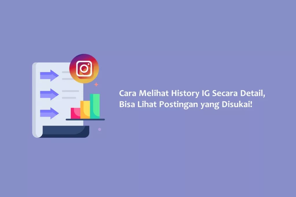 Cara Melihat History IG Secara Detail, Bisa Lihat Postingan yang Disukai!