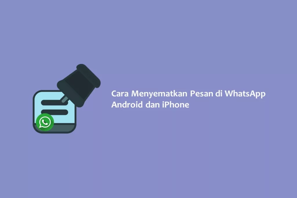 Cara Menyematkan Pesan di WhatsApp Android dan iPhone