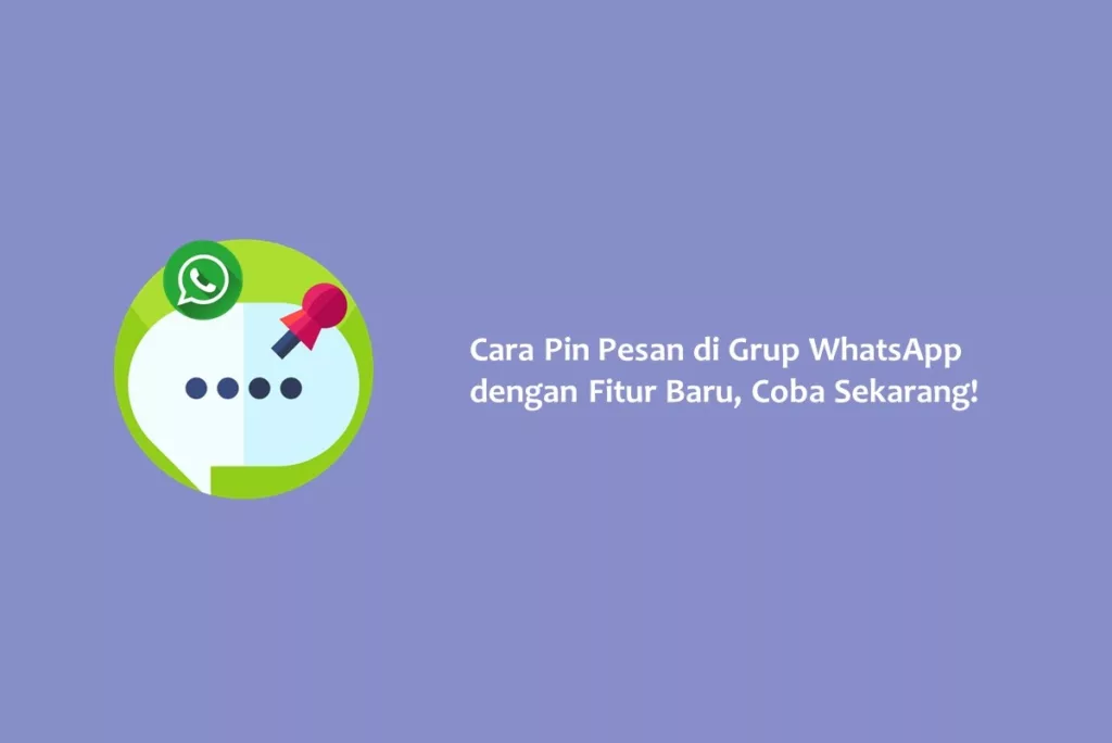Cara Pin Pesan di Grup WhatsApp dengan Fitur Baru, Coba Sekarang!