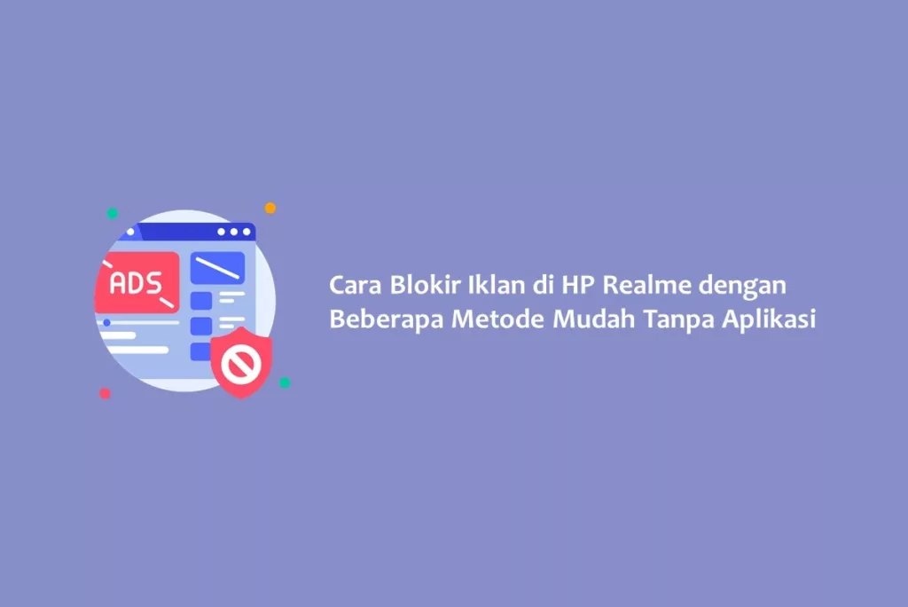 Cara Blokir Iklan di HP Realme dengan Beberapa Metode Mudah Tanpa Aplikasi