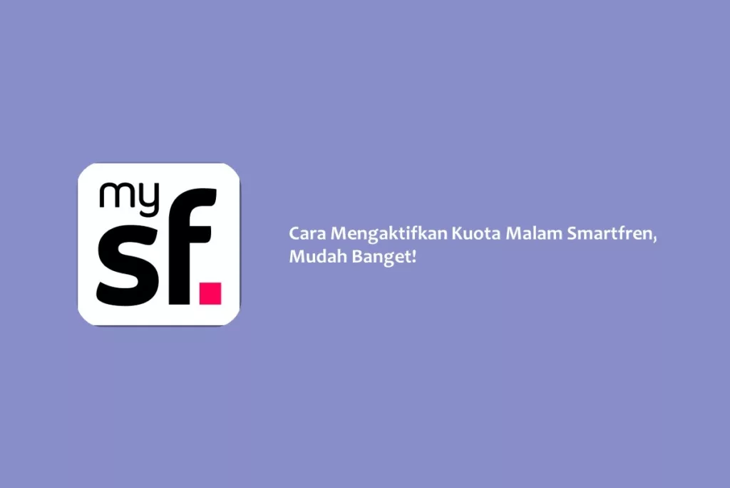 Cara Mengaktifkan Kuota Malam Smartfren, Mudah Banget!