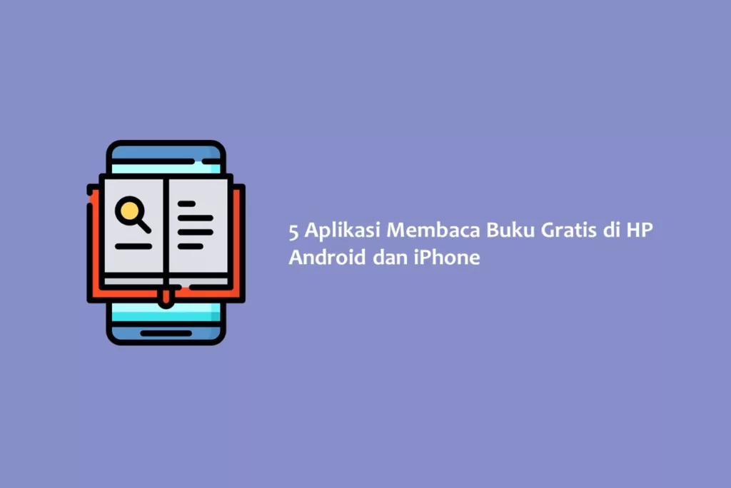 5 Aplikasi Membaca Buku Gratis di HP Android dan iPhone