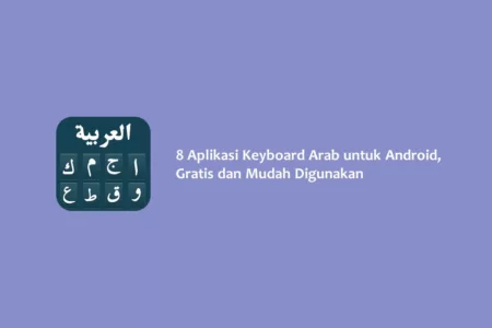 8 Aplikasi Keyboard Arab untuk Android, Gratis dan Mudah Digunakan