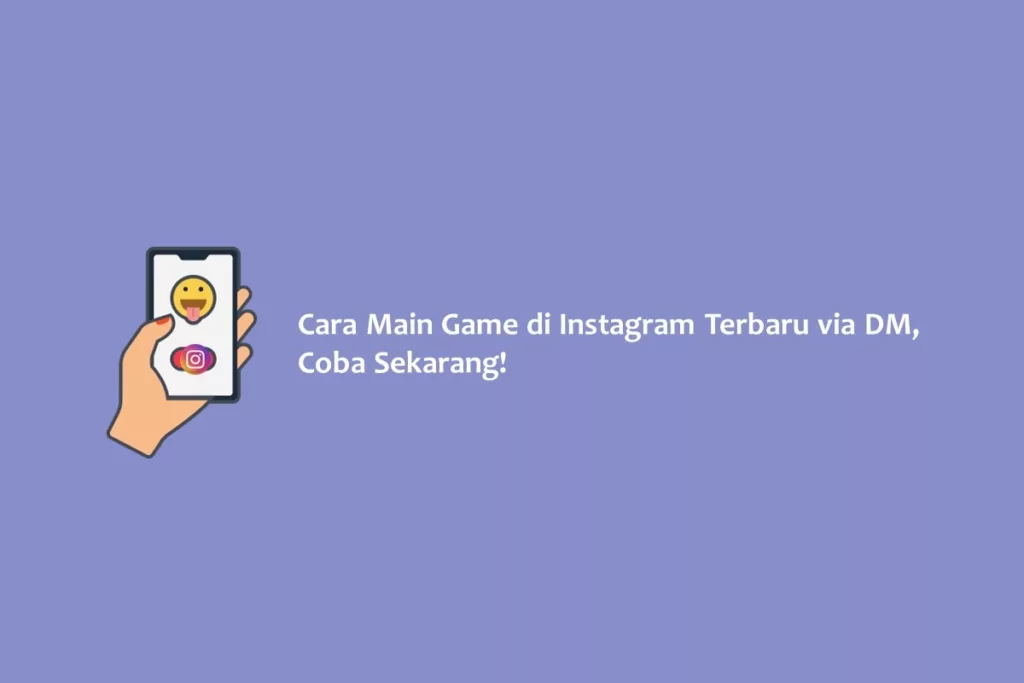 Cara Main Game di Instagram Terbaru via DM, Coba Sekarang!