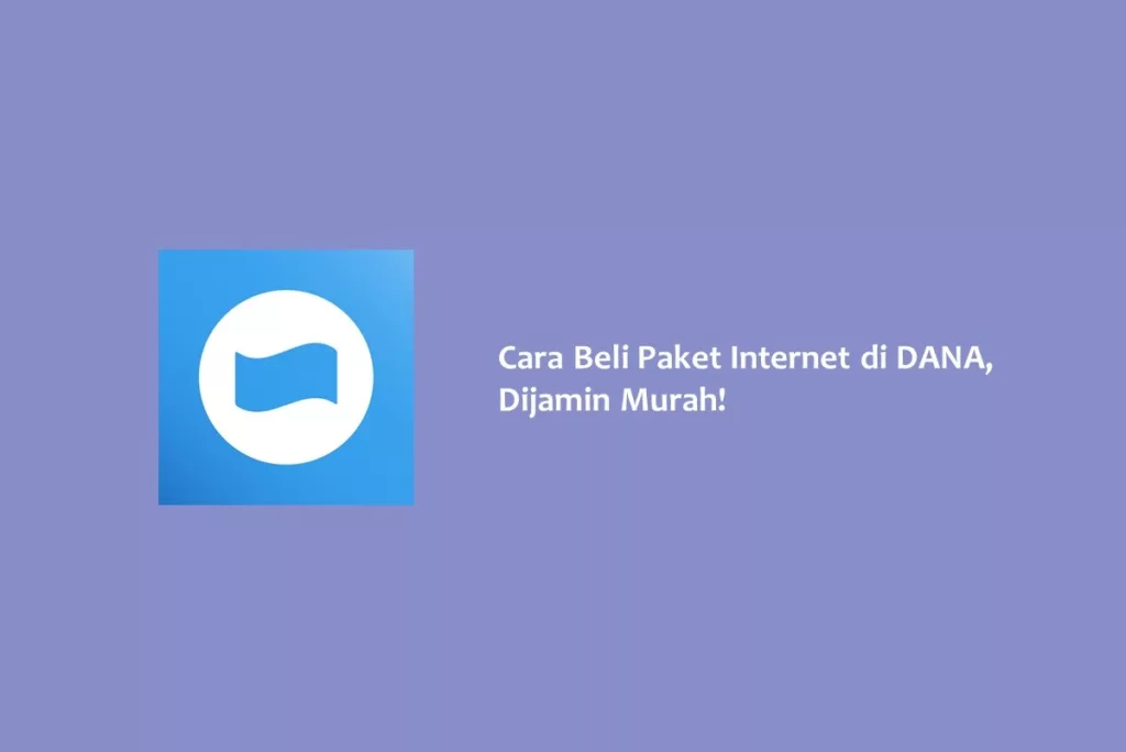 Cara Beli Paket Internet di DANA, Dijamin Murah!