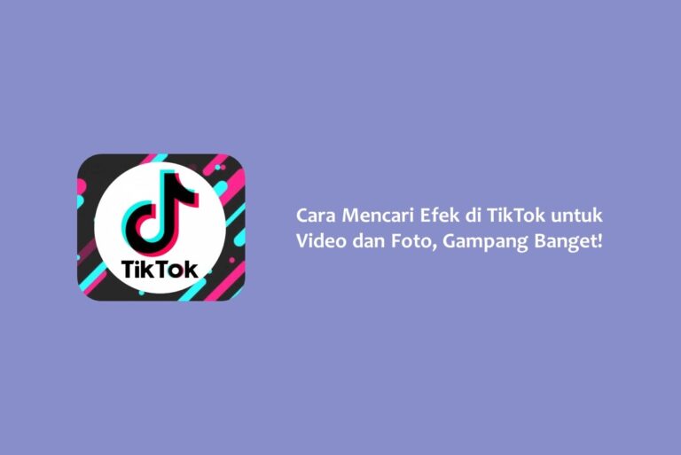 Cara Mencari Efek di TikTok untuk Video dan Foto, Gampang Banget!