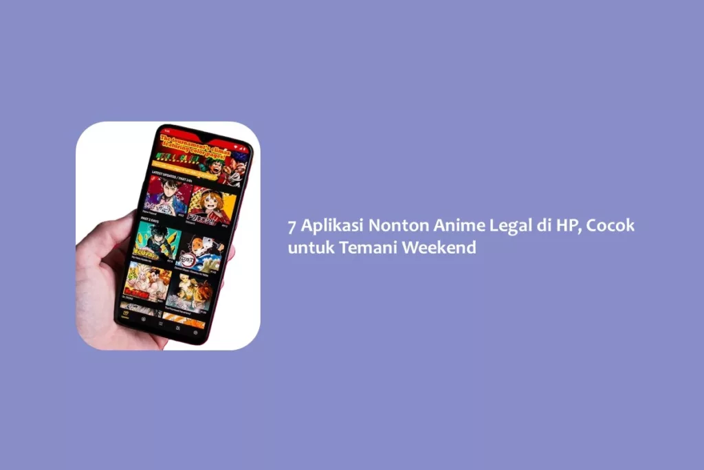 7 Aplikasi Nonton Anime Legal di HP, Cocok Temani Weekend
