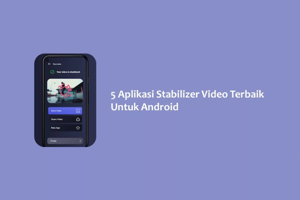 5 Aplikasi Stabilizer Video Terbaik Untuk Android
