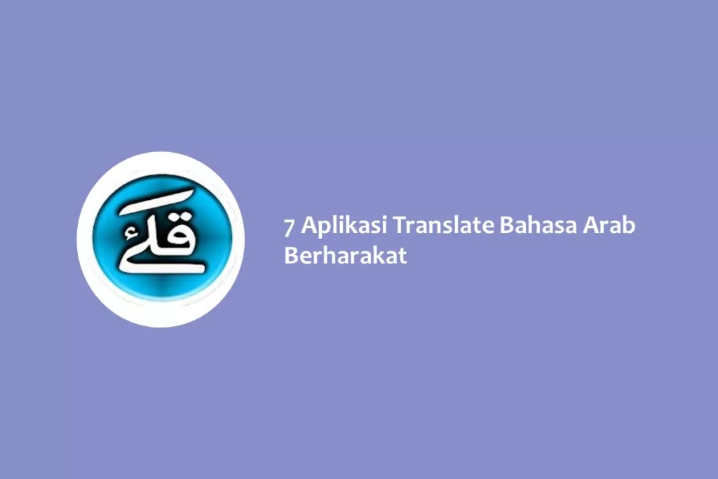 7 Aplikasi Translate Bahasa Arab Berharakat