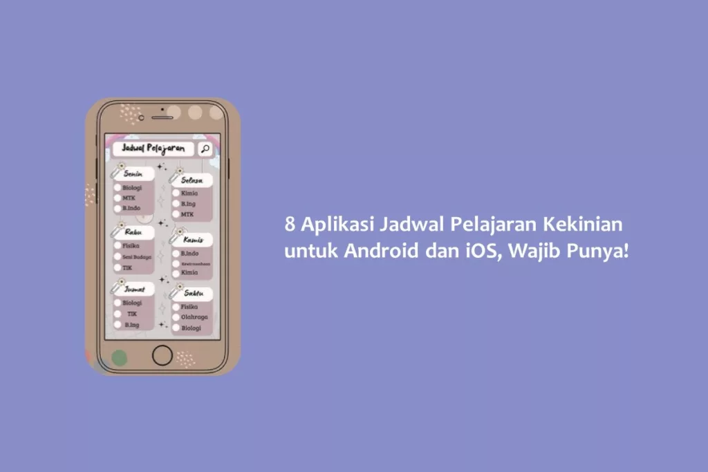 8 Aplikasi Jadwal Pelajaran Kekinian untuk Android dan iOS, Wajib Punya!