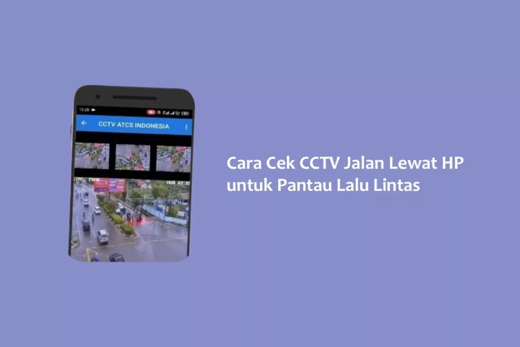 Cara Cek CCTV Jalan Lewat HP untuk Pantau Lalu Lintas