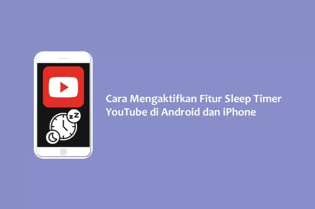 Cara Mengaktifkan Fitur Sleep Timer YouTube di Android dan iPhone
