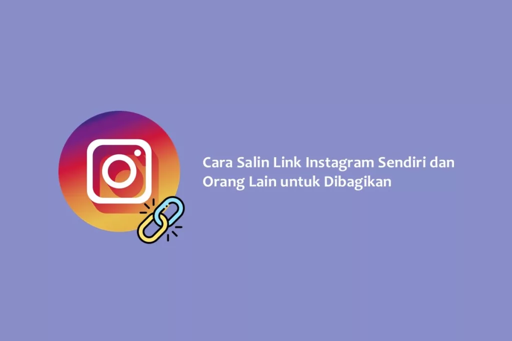 Cara Salin Link Instagram Sendiri dan Orang Lain untuk Dibagikan