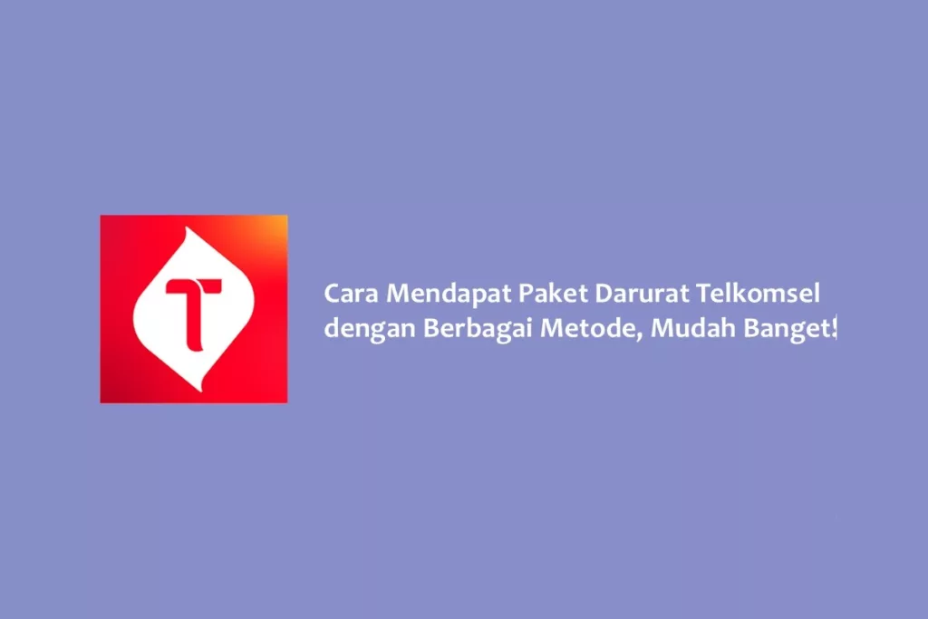 Cara Mendapat Paket Darurat Telkomsel dengan Berbagai Metode, Mudah Banget!