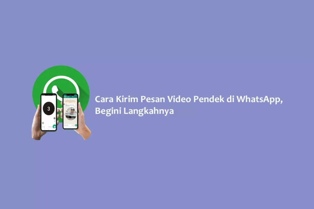 Cara Kirim Pesan Video Pendek di WhatsApp, Begini Langkahnya