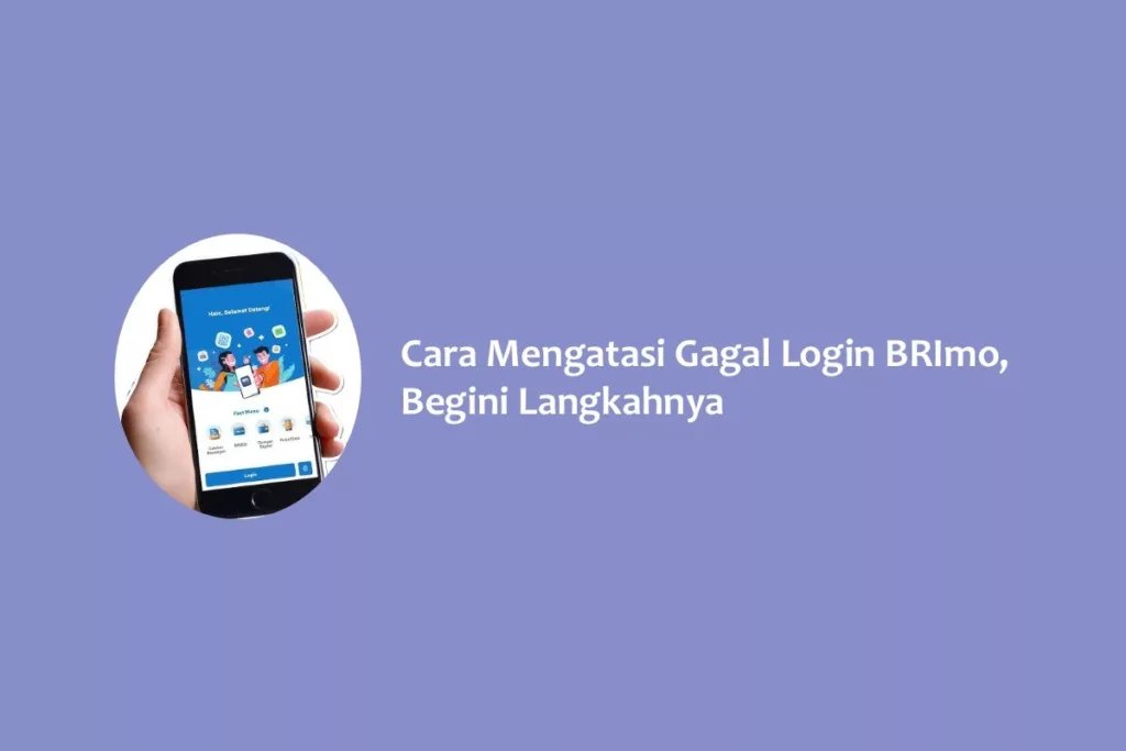 Cara Mengatasi Gagal Login BRImo, Begini Langkahnya